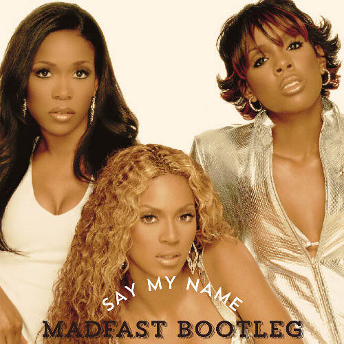 Say My Name - Destiny's Child (MADFAST Jersey Club Bootleg) [Free Download]