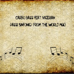 Carbo Bass Feat Vicerian - Passi Sinfonici (From The World Mix)