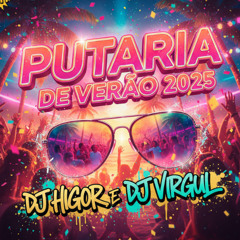 # - PUTARIA DE VERÃO 2025