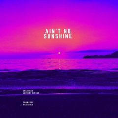 Ain't No Sunshine (Tommyboy Radio Mix)
