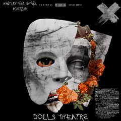 Dolls Theatre (feat. Hayasx, Boneseam)