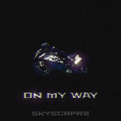 ON MY WAY