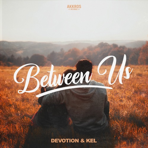 Devotion & Kel - Between Us [AREC086]