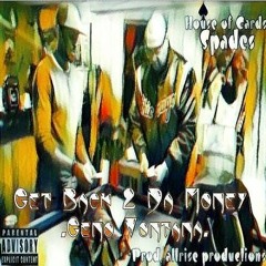 Get Back 2 Da Money (Spades) (Prod. Allrise Productions)