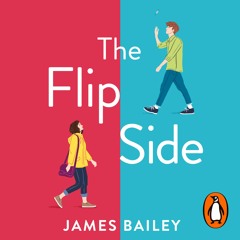 The Flip Side by James Bailey, read by Jonathan Bailey