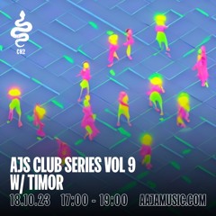 AJs Club Series w/ Timor - Aaja Channel 2 - 18 10 23