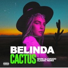 Belinda - Cactus (Mark Alvarado Classic Remix) FREEDOWNLOAD