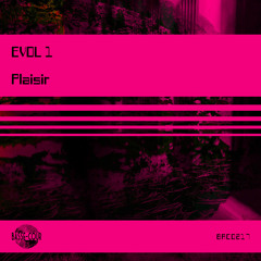 EVOL 1 - Plaisir (Original Mix)