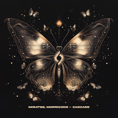 Miratge, Morricone - Cascade [Journey of the Soul]