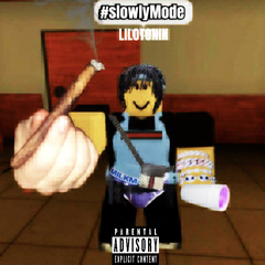 LILOTONIN - #SlowlyMode (mix)