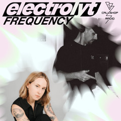 Electrolyt Frequency w/ Roko 18.02.25