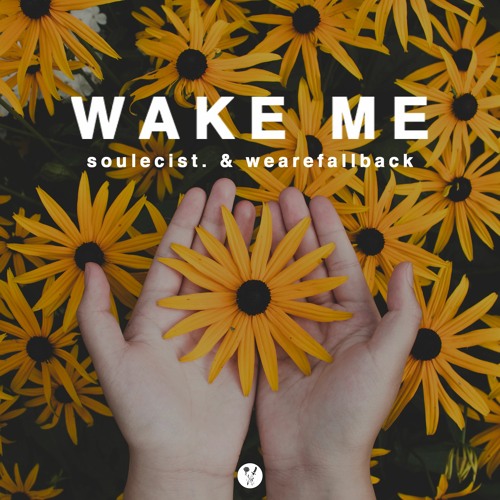 WAKE ME w/ wearefallback