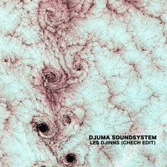 Djuma Soundsystem - Les Djinns (Chech Edit)