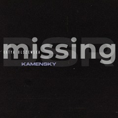 Kamensky, Katya Olszewska - Missing (Cover Version)