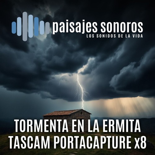 Tormenta en la Ermita [Tascam X8, Audio-Technica BP4025]