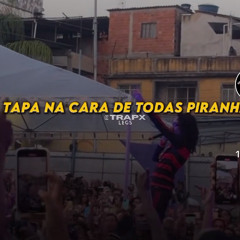 - TAPA NA CARA DE TODAS PIRANHA x SEQUENCIA DE TAPA NA CARA (PROD. JAY) AFROLATÃO 2024