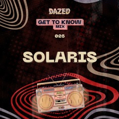 Get To Know Mix 026: Solaris