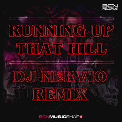 FREE TRACK! DJ NERVIO - RUNNING UP THAT HILL REMIX