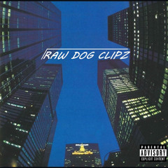 RAW DOG CLIPZ