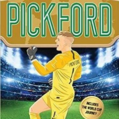 (PDF)(Read) Pickford (Ultimate Football Heroes - International Edition) - includes the World Cup Jou