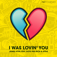 I Was Lovin' You  (feat. Dots Per Inch & Ayak)