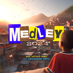 MEDLEY 2024 - MC VITÃO 027 ( DJ LEOZINHO MPC)