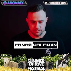 Conor Holohan @ Anomaly Summer Of Love Festival 2022