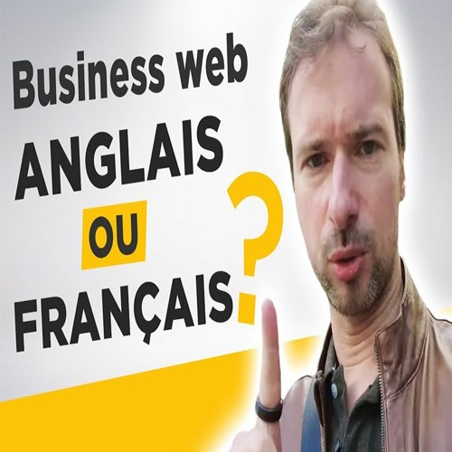 Démarrer un business web en anglais ou en français
