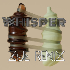 Whisper (Zue Remix)