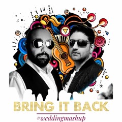 Bring It Back - DJ Mani Nandhra & DJ MD - Wedding Mashup 2021