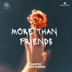 Dantec X Gigo'n'Migo - More Than Friends