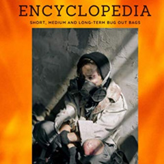 Get PDF 📂 Bug Out Bag Encyclopedia: Emergency, Disaster, Survival Preparedness by  J