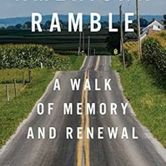 (Read) [Online] American Ramble: A Walk of Memory and Renewal