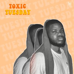 Toxic Tuesday
