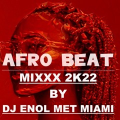AFRO MIXXX 2K22 by DJ ENOL MET MIAMI