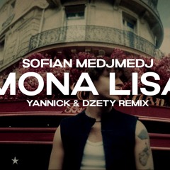 SOFIAN MEDJMEDJ - MONA LISA (YANNICK & DZETY REMIX)
