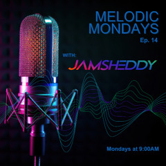 Melodic Mondays - Ep. 14 - Jamsheddy Trance Set