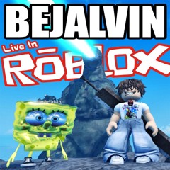 BEJALVIN LIVE IN ROBLOX