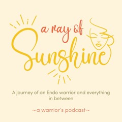 A Ray Of Sunshine EP 1 | My Endo Story