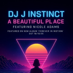 Dj J Instinct - A Beautiful Place Feat. Nicole Adams