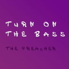 Turn on The bass (homework edit)