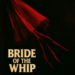 Bride of the whip