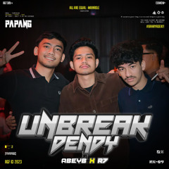 UNBREAK DENDY - PAPANG & ABEYB X R7#BAHAYADEIK!!!
