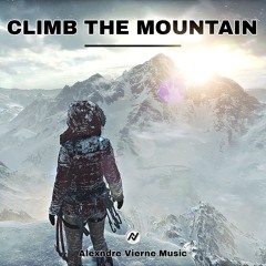 Climb The Mountain | Emotional & Beautiful Epic Music | Original Composition