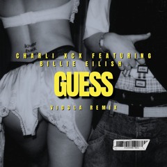 Charli XCX - Guess featuring Billie Eilish (VID3LA Remix)