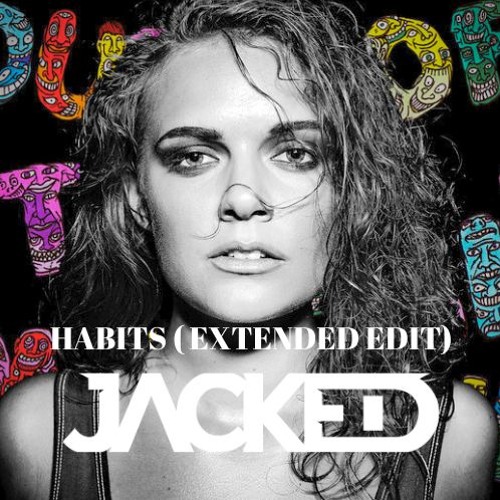 HABITS (JACKED Extended Edit) *FREE DL*