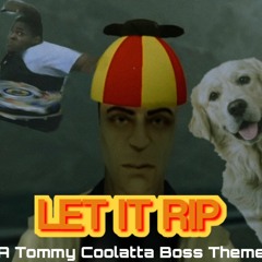 Let It Rip - Tommy Coolatta Boss Theme Concept