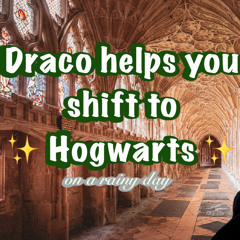 ODDLY SPECIFIC SHIFTING SUBLIMINAL || Draco helps you shift to Hogwarts.m4a 2