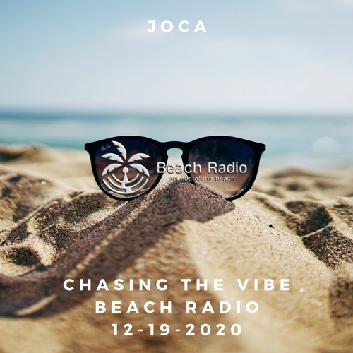 Joca - Chasing The Vibe Beach Radio 12-19-2020