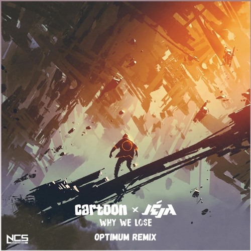 Cartoon, Jéja - Why We Lose (feat. Coleman Trapp)-(OPTIMUM) Remix